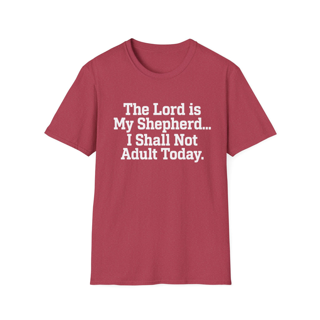 I Shall Not Adult Today T-Shirt