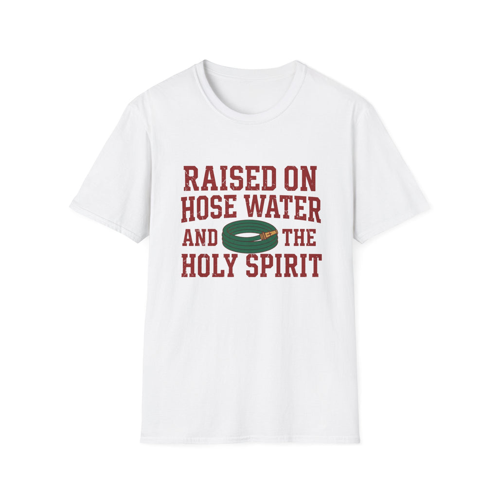 Raised on Hose Water T-Shirt
