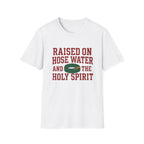 Raised on Hose Water T-Shirt
