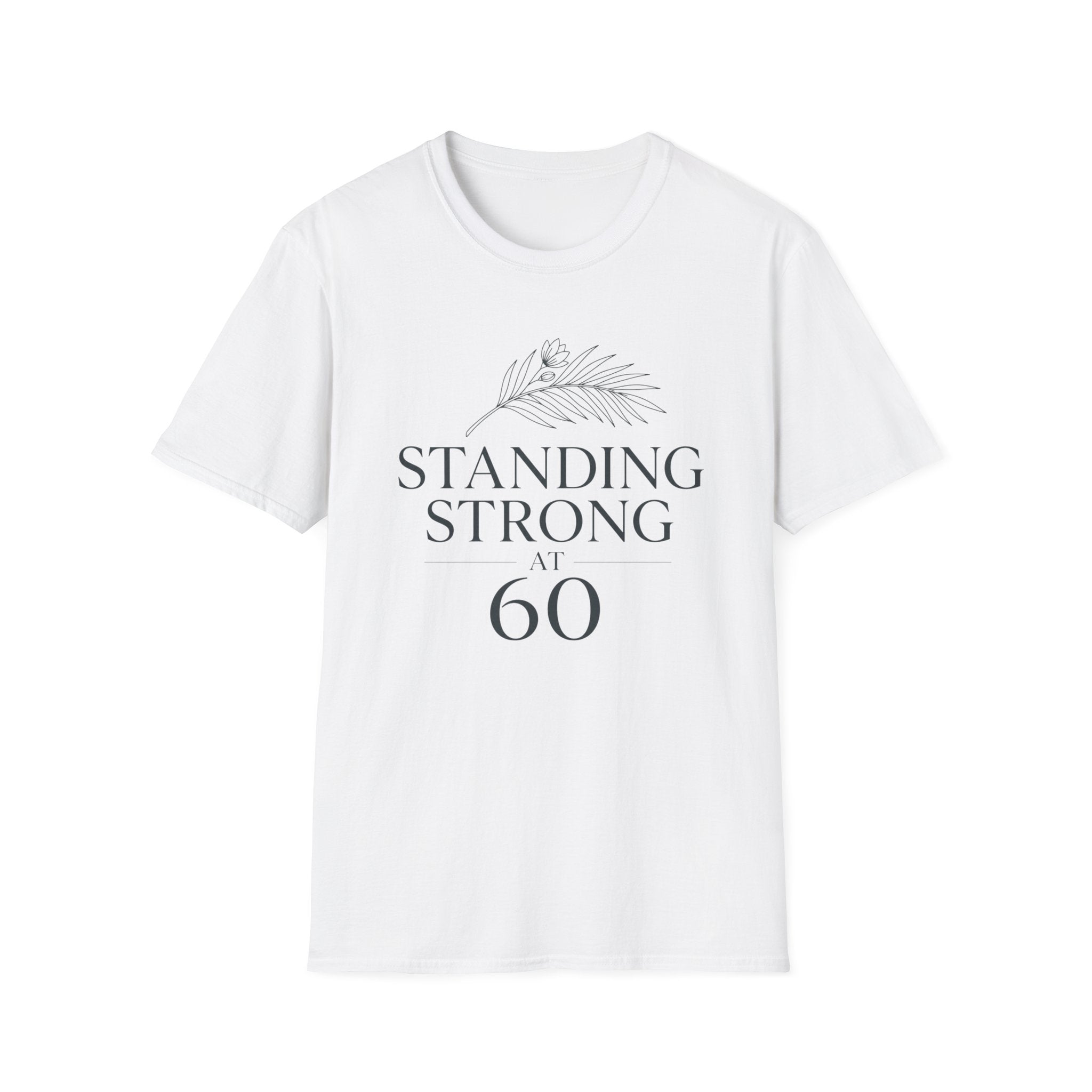 Standing Strong at 60 T-Shirt