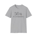 50 and Flourishing T-Shirt