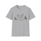 Be Still and Know Mountains T-Shirt