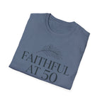 Faithful at 50 T-Shirt