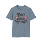 Faith Gets Stronger With Time T-Shirt