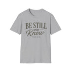 Be Still and Know T-Shirt