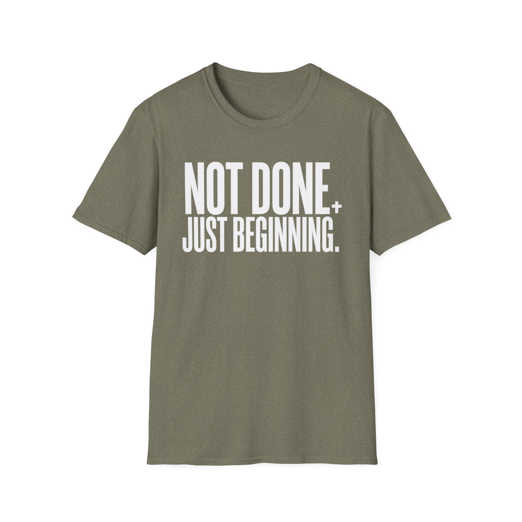 Not Done. Just Beginning. T-Shirt