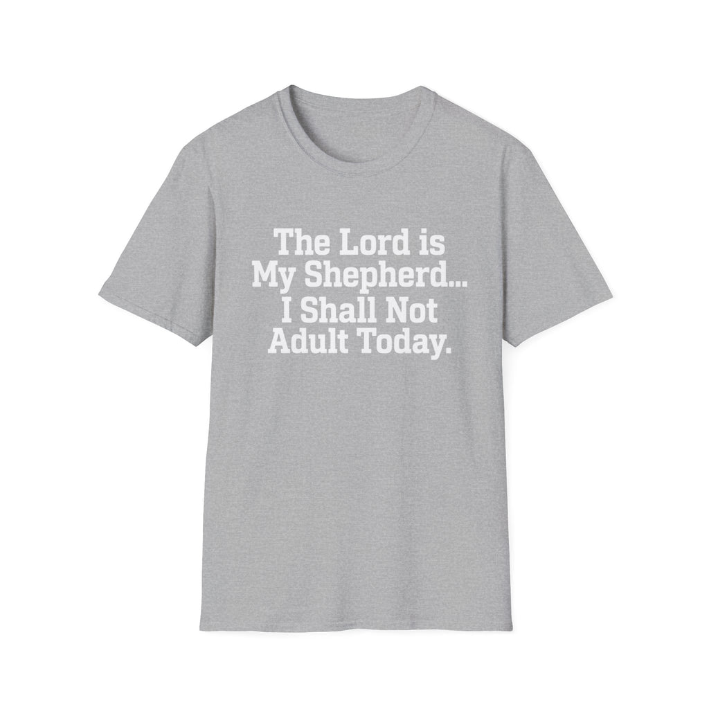 I Shall Not Adult Today T-Shirt