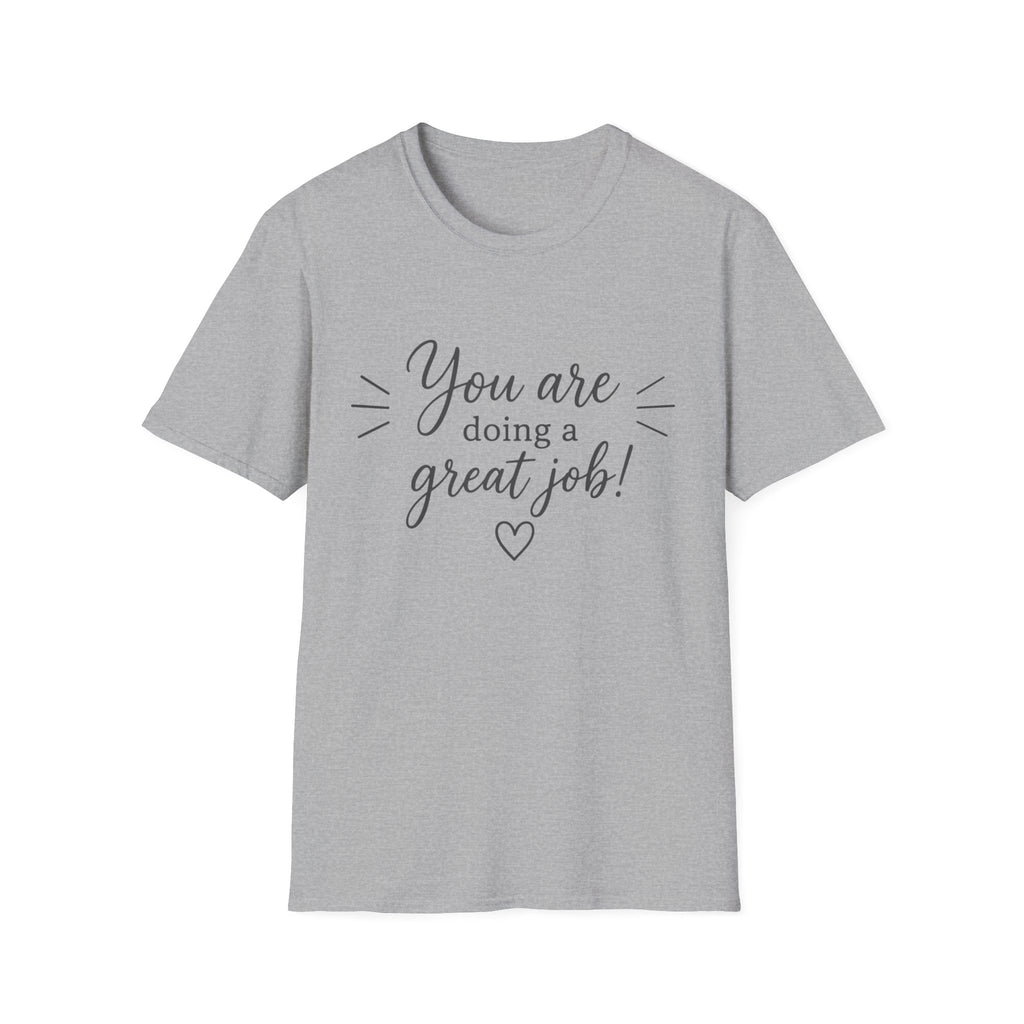 You Are Doing a Great Job T-Shirt