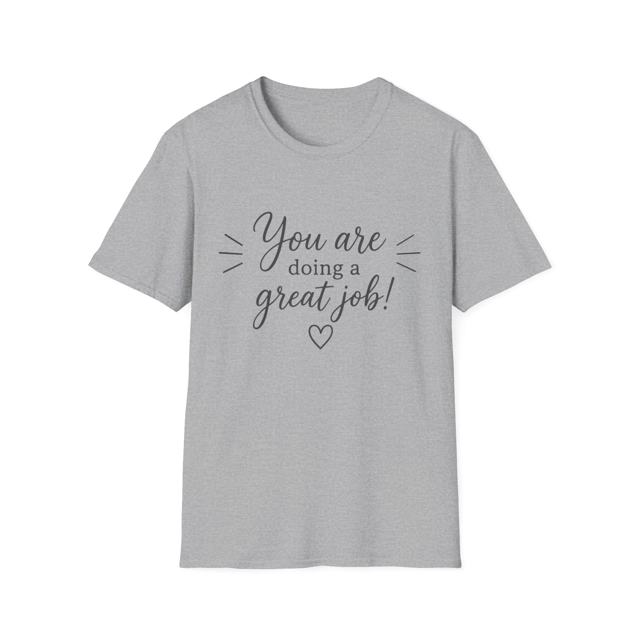 You Are Doing a Great Job T-Shirt