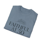 Faithful at 50 T-Shirt