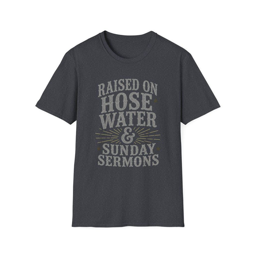 Hose Water and Sunday Sermons T-Shirt
