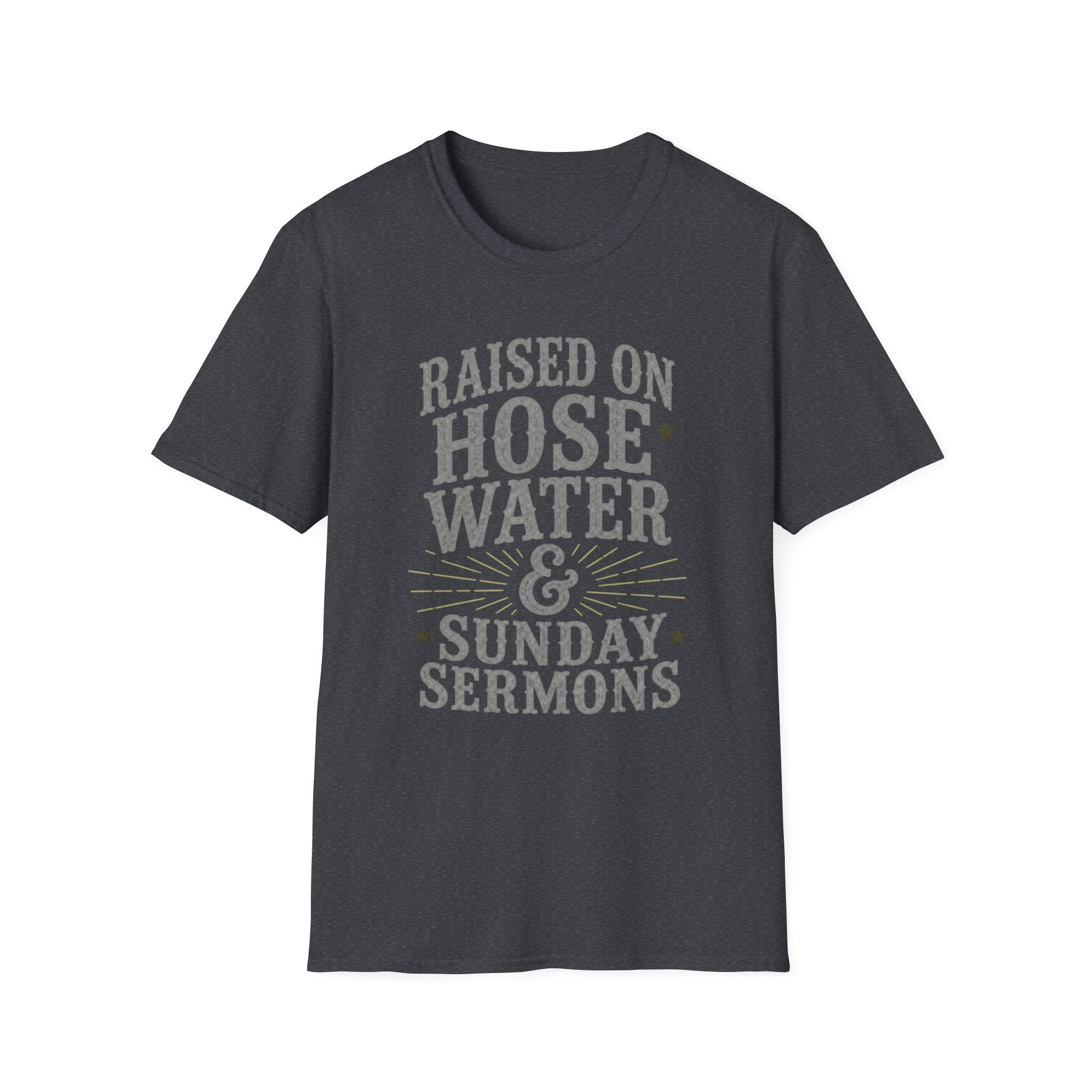 Hose Water and Sunday Sermons T-Shirt