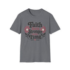 Faith Gets Stronger With Time T-Shirt