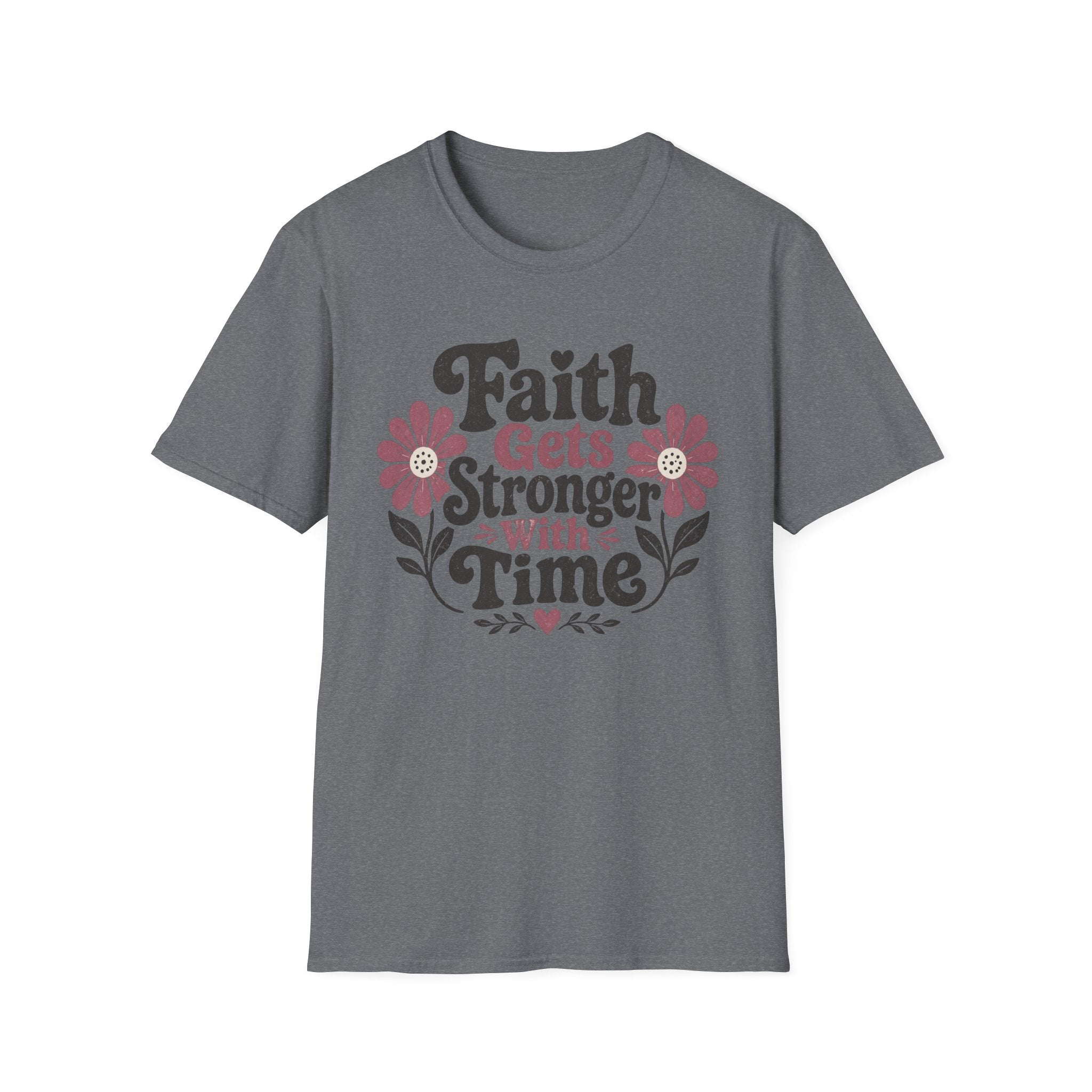 Faith Gets Stronger With Time T-Shirt