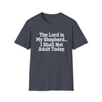 I Shall Not Adult Today T-Shirt
