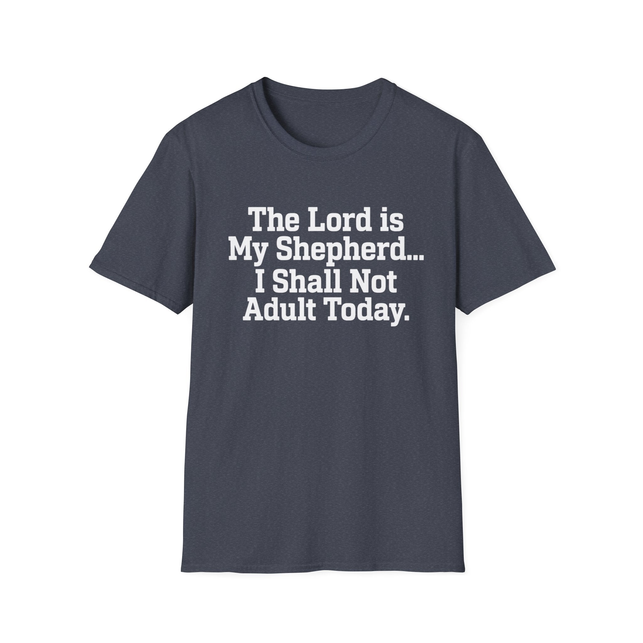 I Shall Not Adult Today T-Shirt