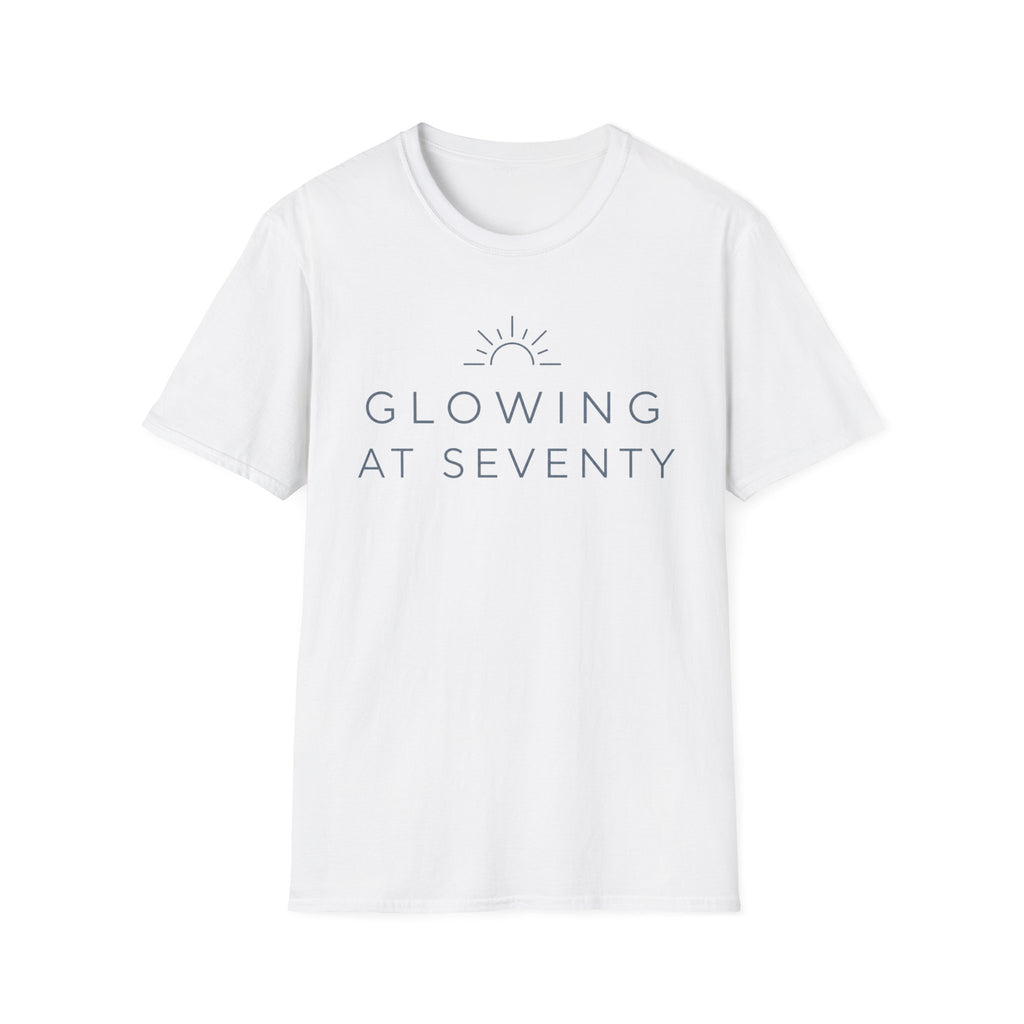 Glowing at Seventy T-Shirt