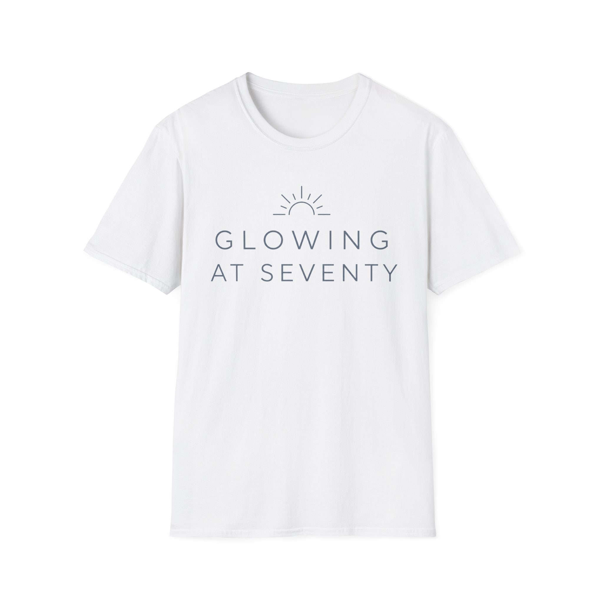 Glowing at Seventy T-Shirt