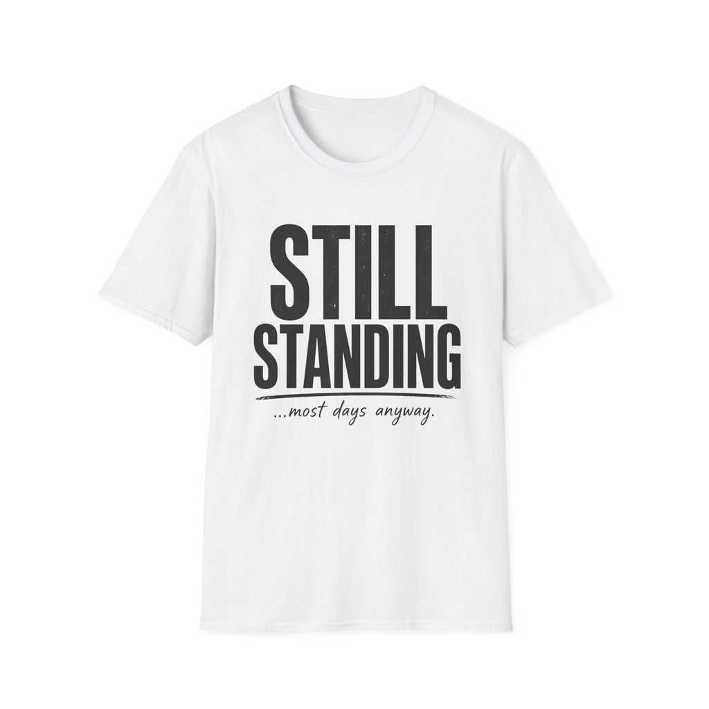 Still Standing Most Days T-Shirt