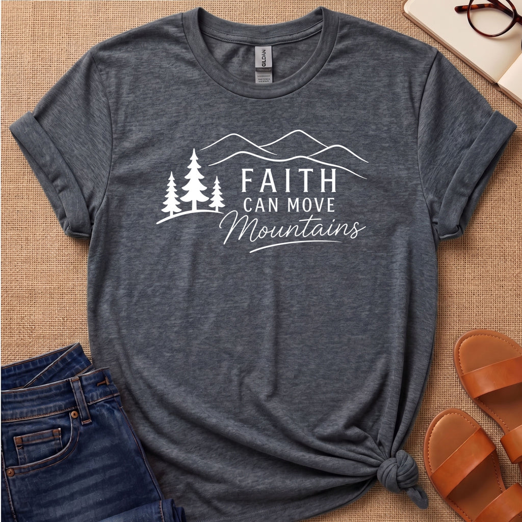 Faith Can Move Mountains T-Shirt
