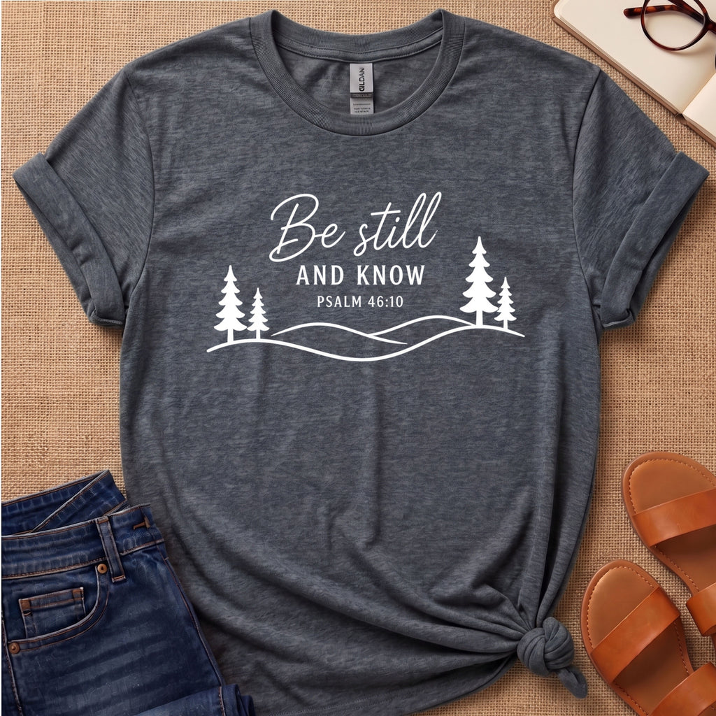 Be Still and Know Mountains T-Shirt