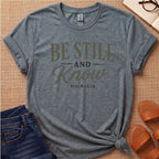 Be Still and Know T-Shirt
