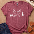 Be Still and Know Mountains T-Shirt