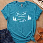 Be Still and Know Mountains T-Shirt