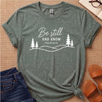 Be Still and Know Mountains T-Shirt