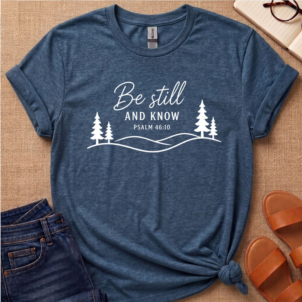 Be Still and Know Mountains T-Shirt
