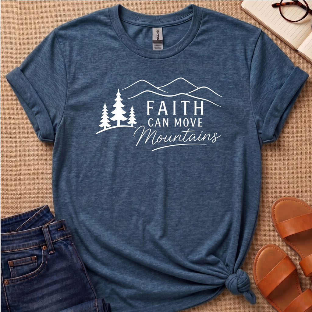 Faith Can Move Mountains T-Shirt