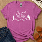 Be Still and Know Mountains T-Shirt