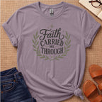 Faith Carried Me Through T-Shirt
