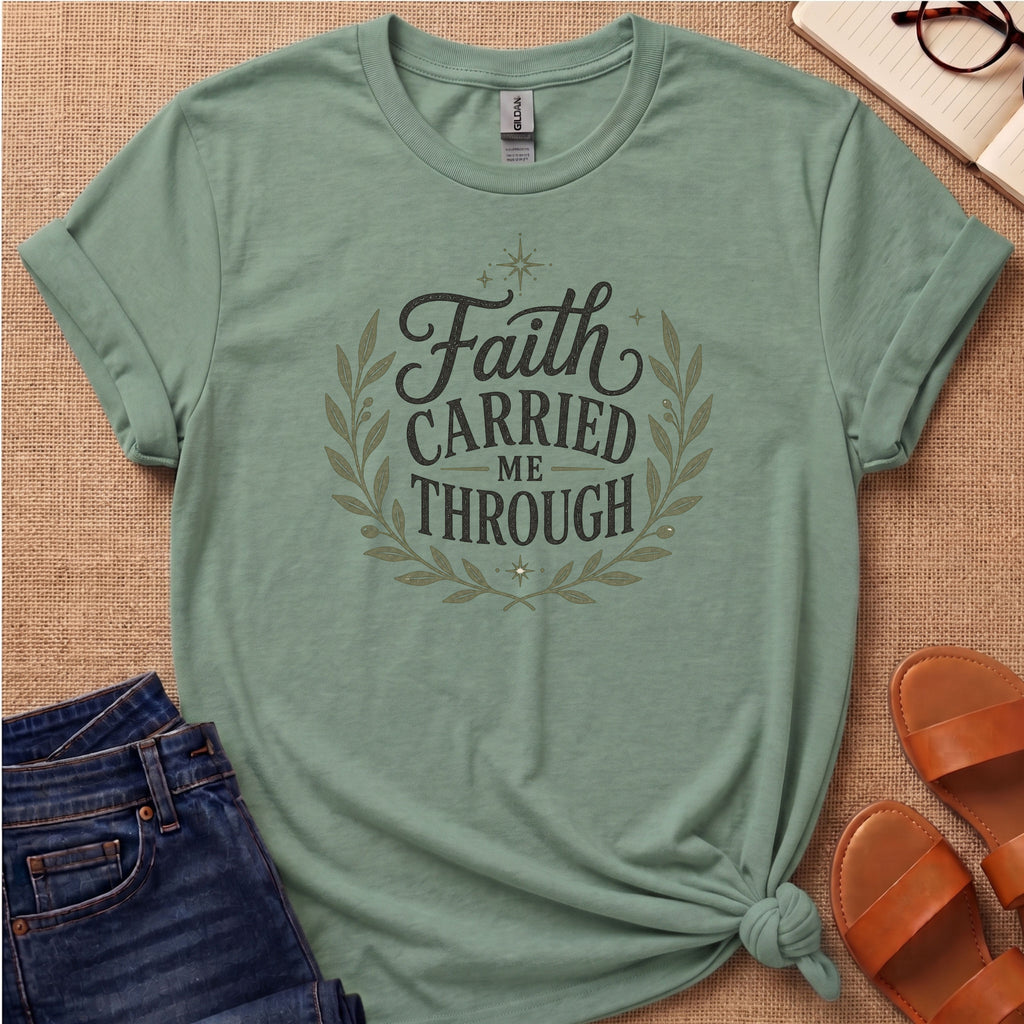 Faith Carried Me Through T-Shirt