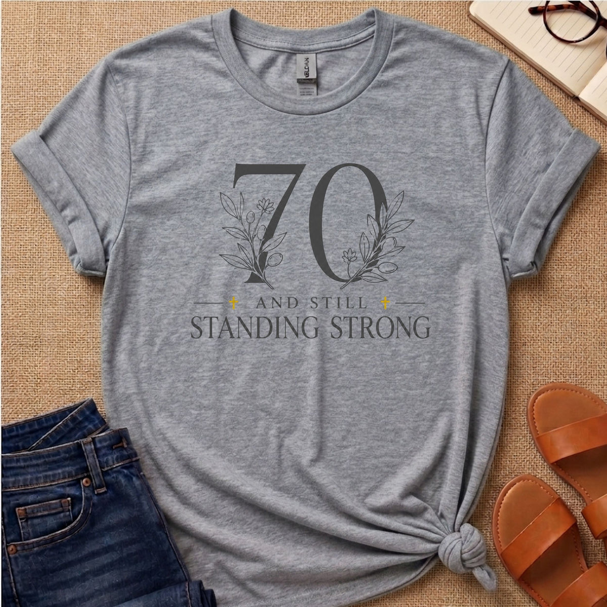 70 and Still Standing Strong T-Shirt