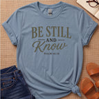 Be Still and Know T-Shirt