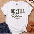 Be Still and Know T-Shirt