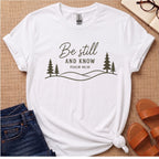 Be Still and Know Mountains T-Shirt